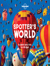 Cover image for Lonely Planet Spotter's World